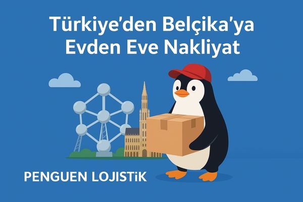 Türkiye Belçika Ev Taşıma Türkiye Belçika Ev Taşıma
